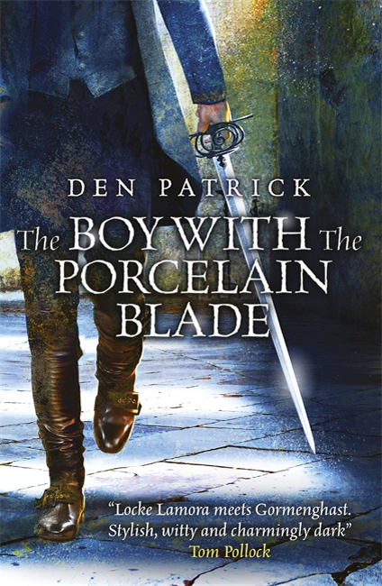 The Boy with the Porcelain Blade - Den Patrick - Gollancz