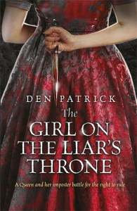 The Girl on the Liar's Throne - Den Patrick - Gollancz