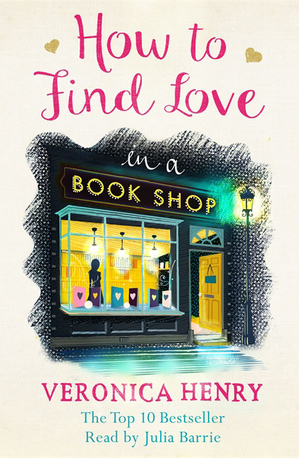 How to Find Love in a Book Shop - Veronica Henry - Orion Books