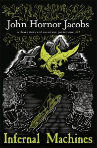 Infernal Machines - John Hornor Jacobs - Gollancz