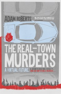 The Real-Town Murders - Adam Roberts - Gollancz