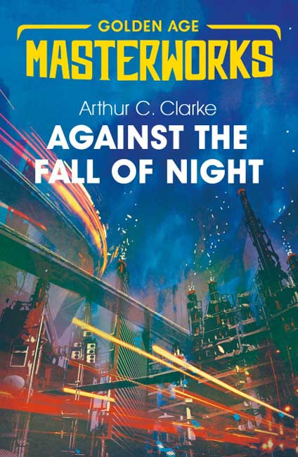 Against The Fall of Night - Arthur C. Clarke - Gollancz