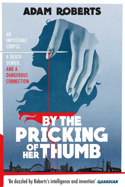 By The Picking of Her Thumb - Adam Roberts - Gollancz